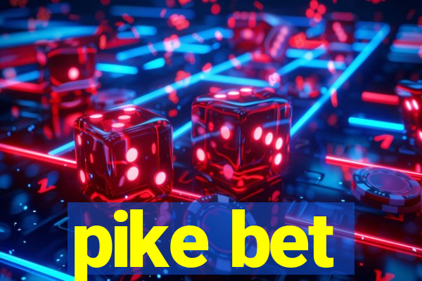 pike bet