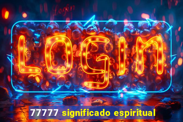 77777 significado espiritual