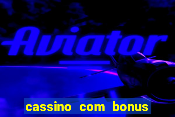 cassino com bonus de cadastro