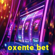 oxente bet