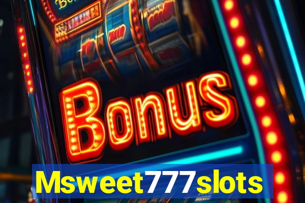 Msweet777slots