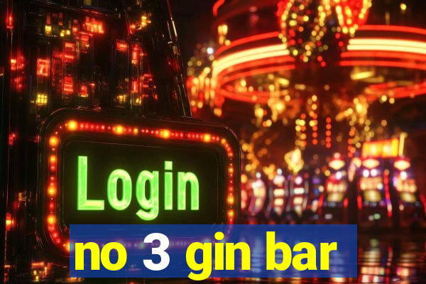 no 3 gin bar