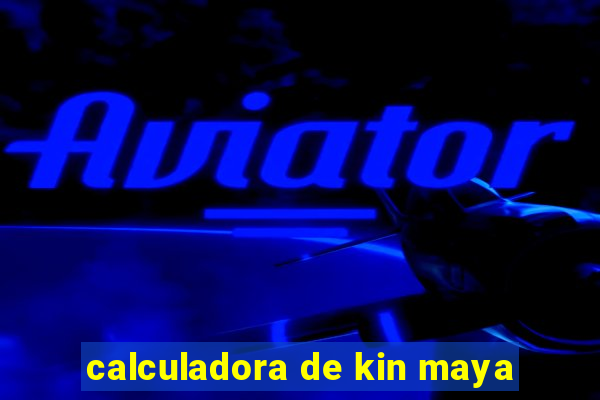 calculadora de kin maya