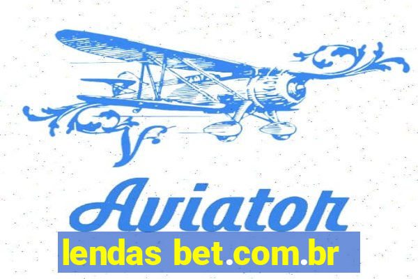 lendas bet.com.br