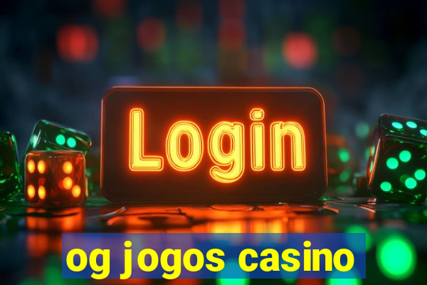 og jogos casino