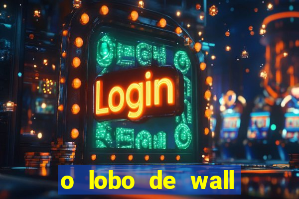 o lobo de wall street online