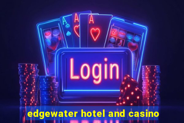 edgewater hotel and casino