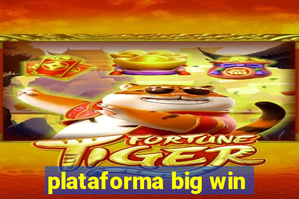 plataforma big win