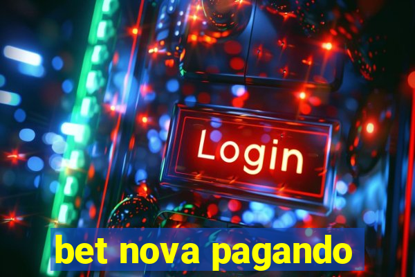 bet nova pagando