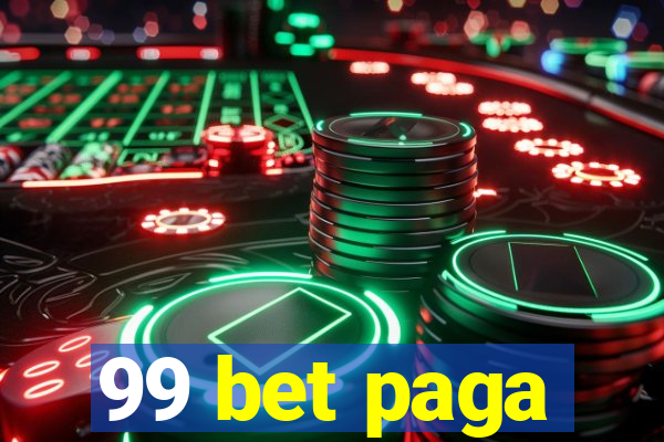 99 bet paga