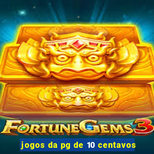 jogos da pg de 10 centavos