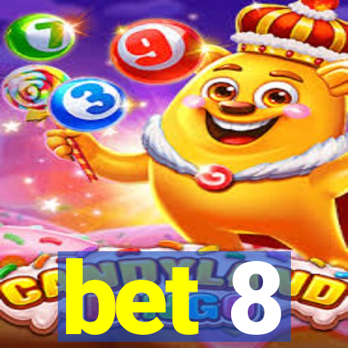 bet 8