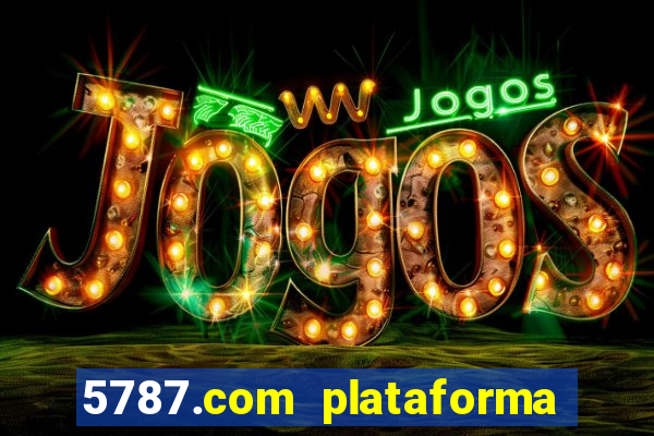 5787.com plataforma de jogos