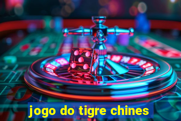 jogo do tigre chines