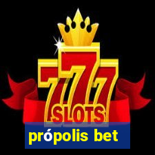 própolis bet