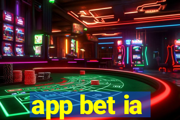 app bet ia