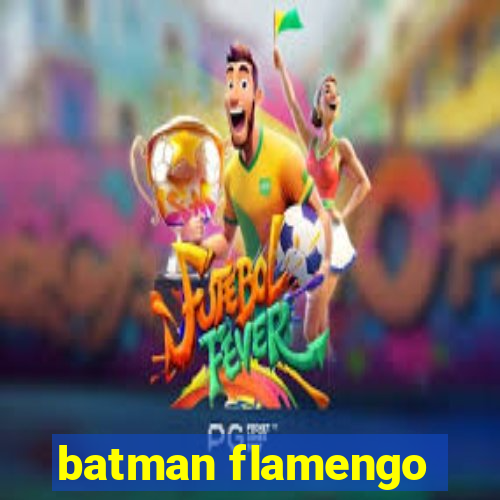 batman flamengo