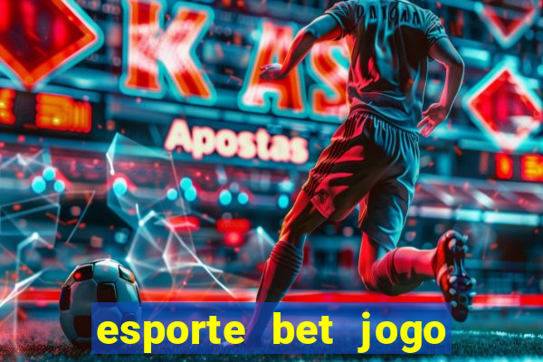 esporte bet jogo de aposta