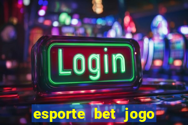 esporte bet jogo de aposta