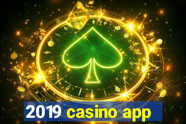 2019 casino app