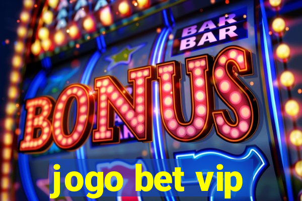 jogo bet vip