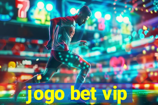 jogo bet vip