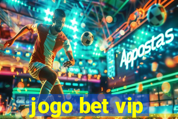 jogo bet vip