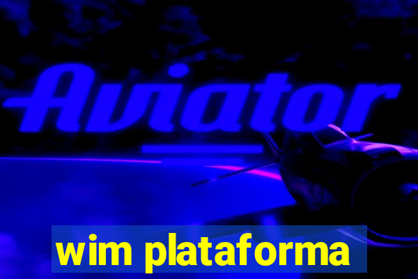 wim plataforma