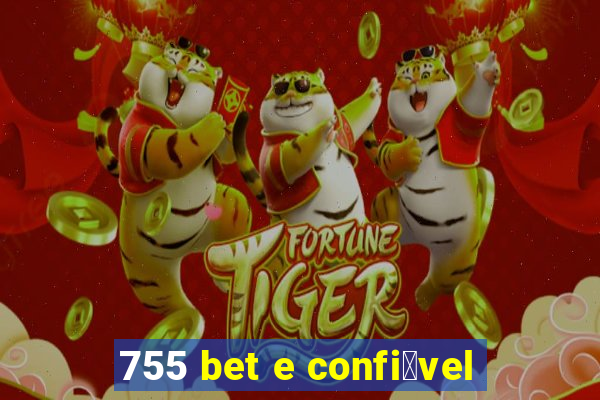 755 bet e confi谩vel