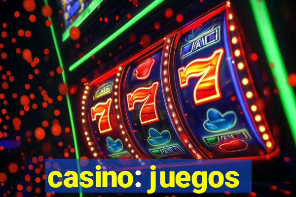 casino: juegos