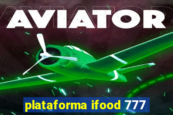 plataforma ifood 777