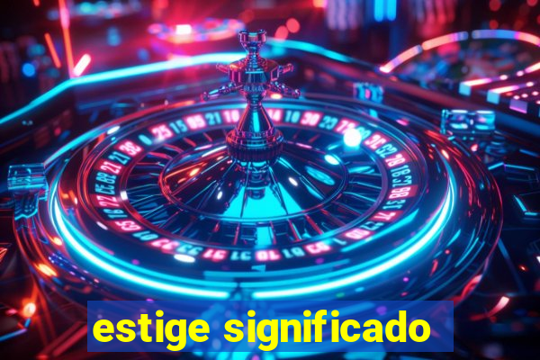 estige significado