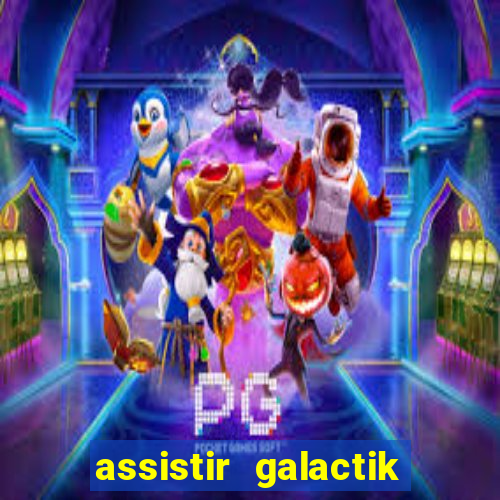 assistir galactik football dublado