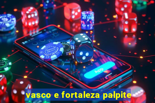 vasco e fortaleza palpite