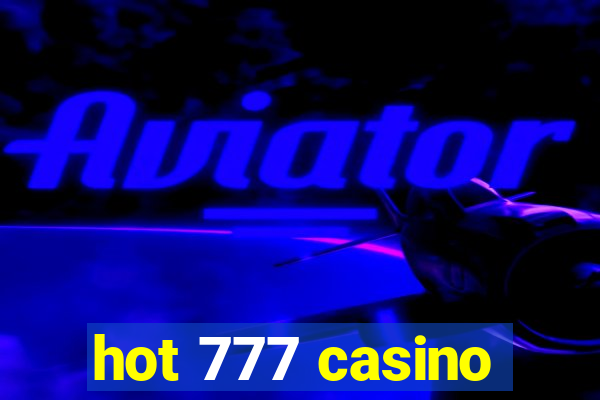 hot 777 casino