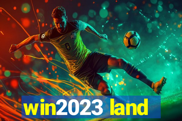 win2023 land