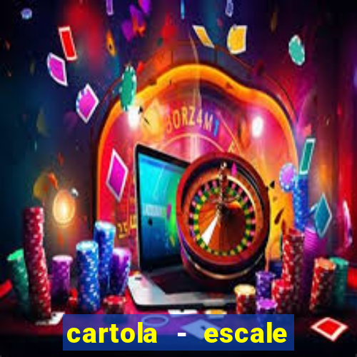 cartola - escale seu time!