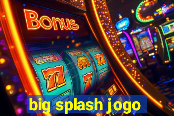 big splash jogo