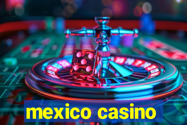 mexico casino