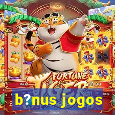 b?nus jogos