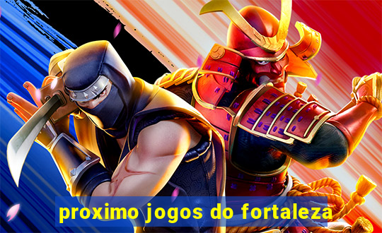 proximo jogos do fortaleza