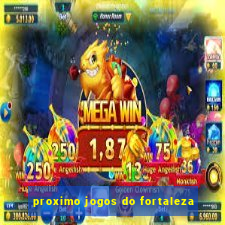 proximo jogos do fortaleza