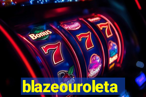 blazeouroleta