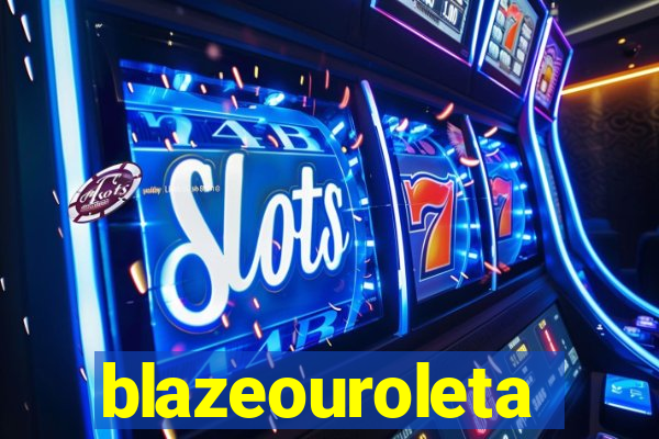 blazeouroleta