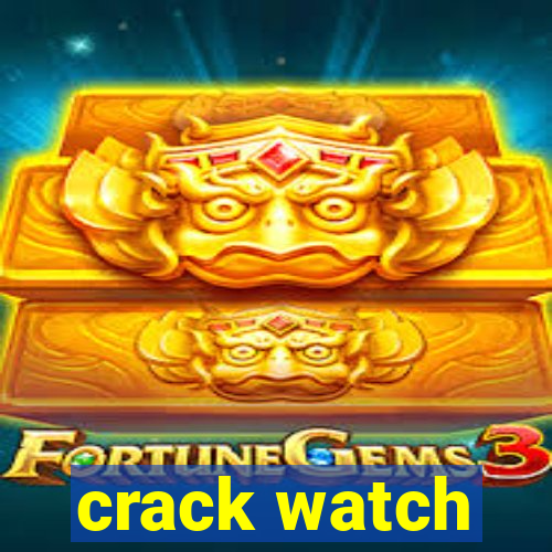 crack watch