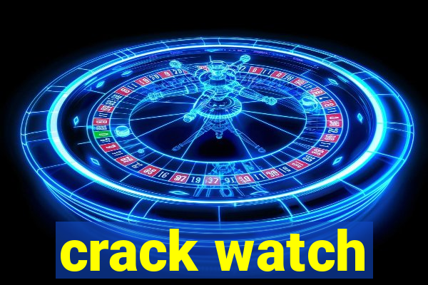 crack watch