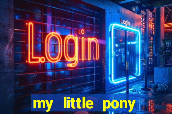 my little pony jogos de vestir