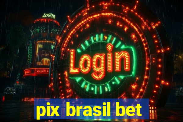 pix brasil bet