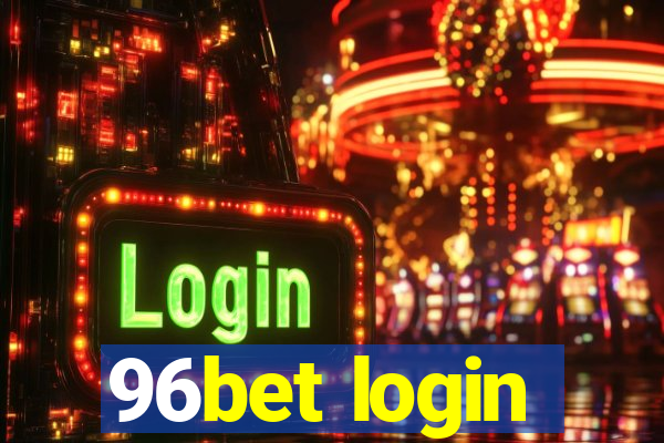 96bet login