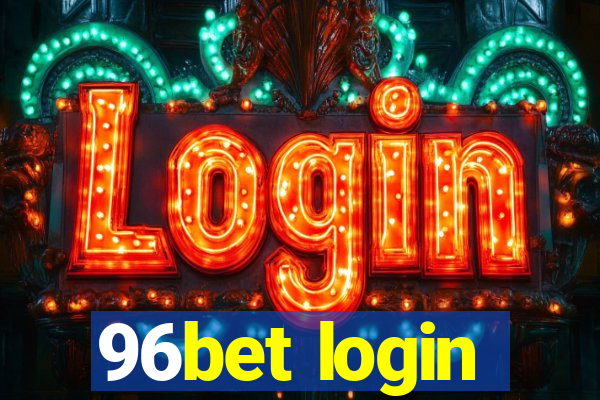 96bet login